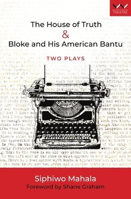 Siphiwo Mahala - House of Truth & Bloke and His American Bantu, Häftad
