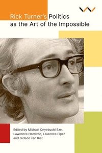 bokomslag Rick Turner's Politics As the Art of the Impossible