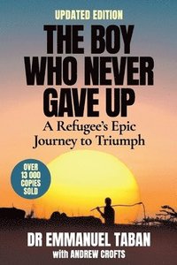 bokomslag Boy Who Never Gave Up