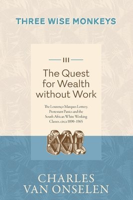 bokomslag THE QUEST FOR WEALTH WITHOUT WORK - Volume 3/Three Wise Monkeys