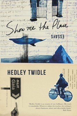 Hedley Twidle - Show Me the Place, Häftad