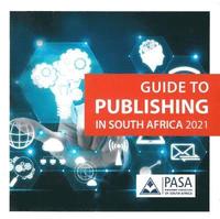 bokomslag Guide to Publishing In South Africa 2021