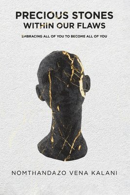 Nomthandazo Vena Kalani - Precious Stones Within Our Flaws, Häftad