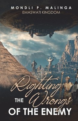 Mondli Philangenkosi Malinga - Righting The Wrongs Of The Enemy, Häftad