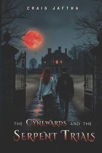 bokomslag Cynewards and the Serpent Trials.