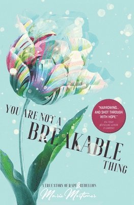 You Are Not a Breakable Thing 1