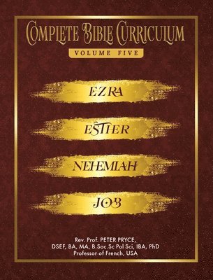 Complete Bible Curriculum Vol. 5: Ezra, Nehemiah, Esther, Job 1