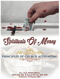 bokomslag Spirituals of Money: Principles of Church Accounting
