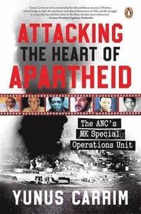 bokomslag Attacking the Heart of Apartheid