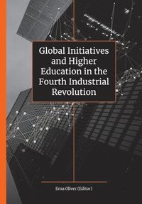 bokomslag Global Initiatives and Higher Education in the Fourth Industrial Revolution