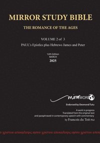 bokomslag PAPERback 12th Edition MARCH 2025 MIRROR STUDY BIBLE 490p VOLUME 2 OF 3 Paul's Brilliant Epistles & The Amazing Book of Hebrews also, James - The Younger Brother of Jesus & Portions of Peter