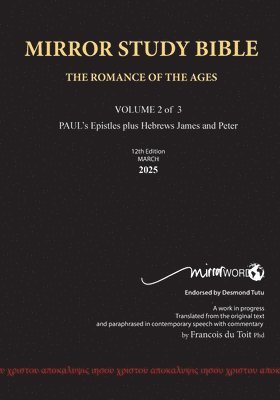 bokomslag PAPERback 12th Edition MARCH 2025 MIRROR STUDY BIBLE 490p VOLUME 2 OF 3 Paul's Brilliant Epistles & The Amazing Book of Hebrews also, James - The Younger Brother of Jesus & Portions of Peter