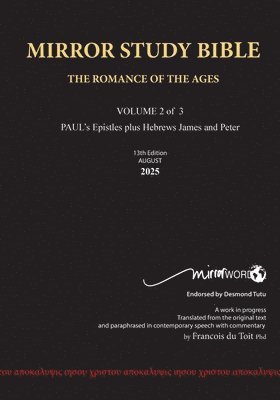 Francois Du Toit - PAPERback 13th Edition AUGUST 2025 MIRROR STUDY BIBLE 494p VOLUME 2 OF 3 Paul's Brilliant Epistles & The Amazing Book of Hebrews also, James - The Younger Brother of Jesus & Portions of Peter, Häftad
