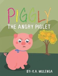 bokomslag Piggly the Angry Piglet