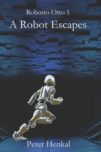 bokomslag A Robot Escapes
