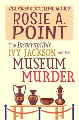 bokomslag The Incorruptible Ivy Jackson and the Museum Murder