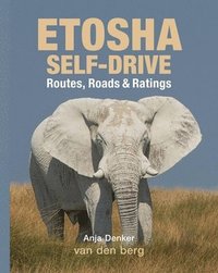 bokomslag Etosha Self-Drive: Routes, Roads & Ratings