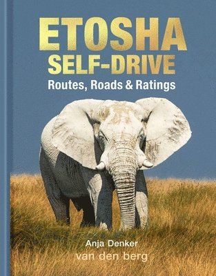 bokomslag Etosha Self-Drive: Routes, Roads & Ratings