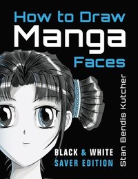 bokomslag How to Draw Manga Faces (Black & White Saver Edition)