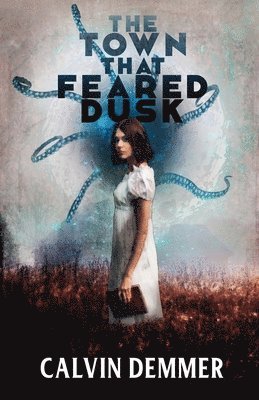 Calvin Demmer - The Town That Feared Dusk, Häftad