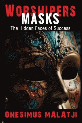 Onesimus Malatji - Worshipers's Masks, Häftad