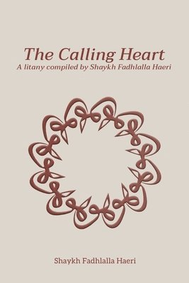 Shaykh Fadhlalla Haeri - Calling Heart, Häftad