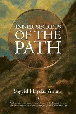 Sayyid Haydar Amuli - Inner Secrets of the Path, Häftad. Tillgänglighet: Lägg i varukorg