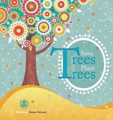 Sharon Parsons - Save Trees Plant Trees, Häftad