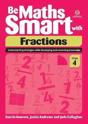 Jackie Andrews, Jude Callaghan, Suzi de Gouveia - Be Maths Smart with Fractions, Stage 4, Häftad