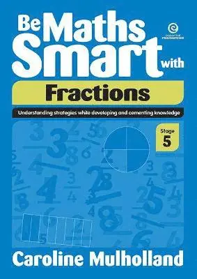 Caroline Mulholland - Be Maths Smart with Fractions, Stage 5, Häftad. Tillgänglighet: Lägg i varukorg
