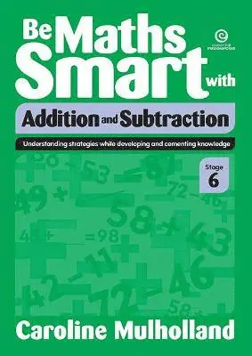 Caroline Mulholland - Be Maths Smart with Addition and Subtraction, Stage 6, Häftad. Tillgänglighet: Lägg i varukorg