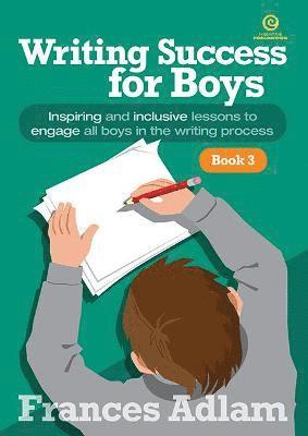 Frances Adlam - Writing Success for Boys -  Bk 3 Yrs 7-9, Häftad