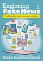 Dale Sutherland - Exploring Fake News, Häftad