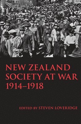 Steven Loveridge - New Zealand Society at War 1914-1918, Häftad