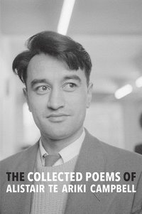 bokomslag Collected Poems of Alistair Te Ariki Campbell