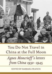 bokomslag You do Not Travel in China at the Full Moon