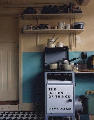 Kate Camp - The Internet of Things, Häftad