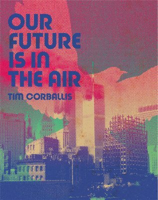 Corballis Tim, Tim Corballis - Our Future Is in the Air, Häftad