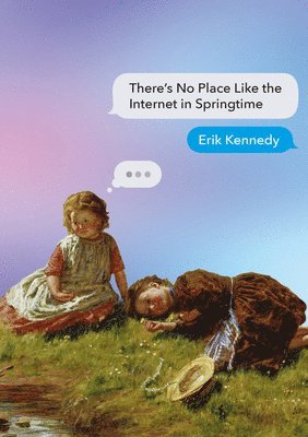 There's No Place Like the Internet in Springtime