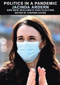 bokomslag Politics in a Pandemic: Jacinda Ardern and New Zealand's 2020 Election