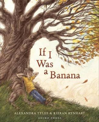 Alexandra Tylee - Tylee, A: If I Was a Banana, Inbunden