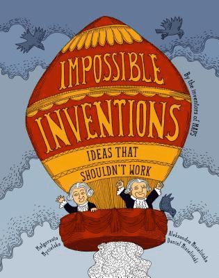 Malgorzata Mycielska - Impossible Inventions, Inbunden