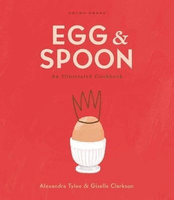 Alexandra Tylee - Egg and Spoon, Inbunden
