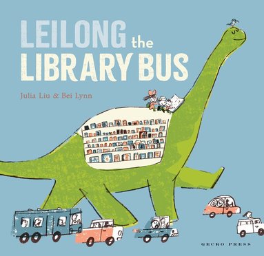 Julia Liu - Leilong the Library Bus, Inbunden