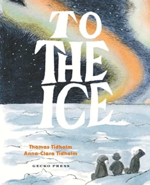 Thomas Tidholm - To the Ice, Inbunden