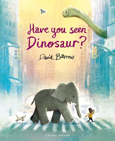 David Barrow - Have You Seen Dinosaur?, Inbunden