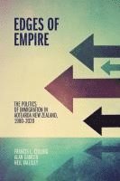 bokomslag Edges of Empire: The Politics of Immigration in Aotearoa New Zealand, 1980-2020