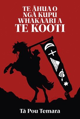 bokomslag Te Ahua O Nga Kupu Whakaari a Te Kooti