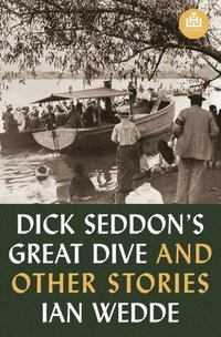 bokomslag Dick Seddon's Great Dive and other stories THW Classic