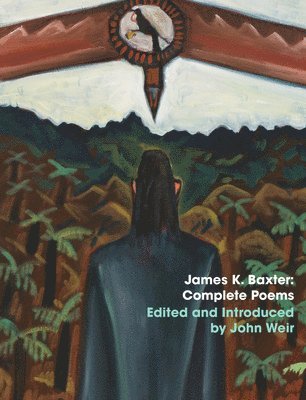 James K Baxter: Complete Poems 1